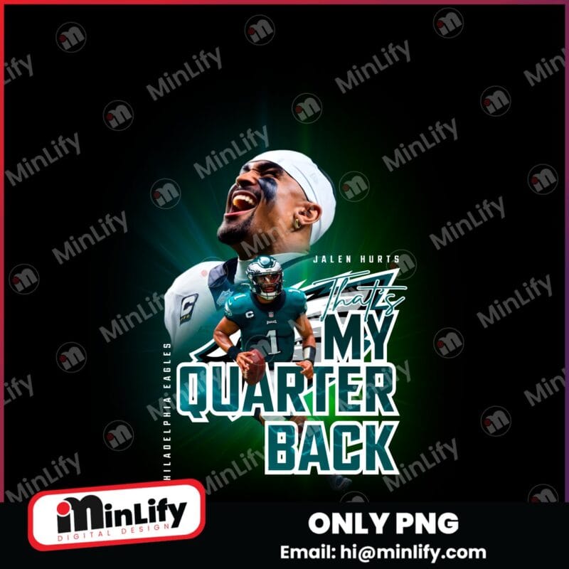 Jalen Hurts Thats My Quarter Back Philadelphia Eagles PNG