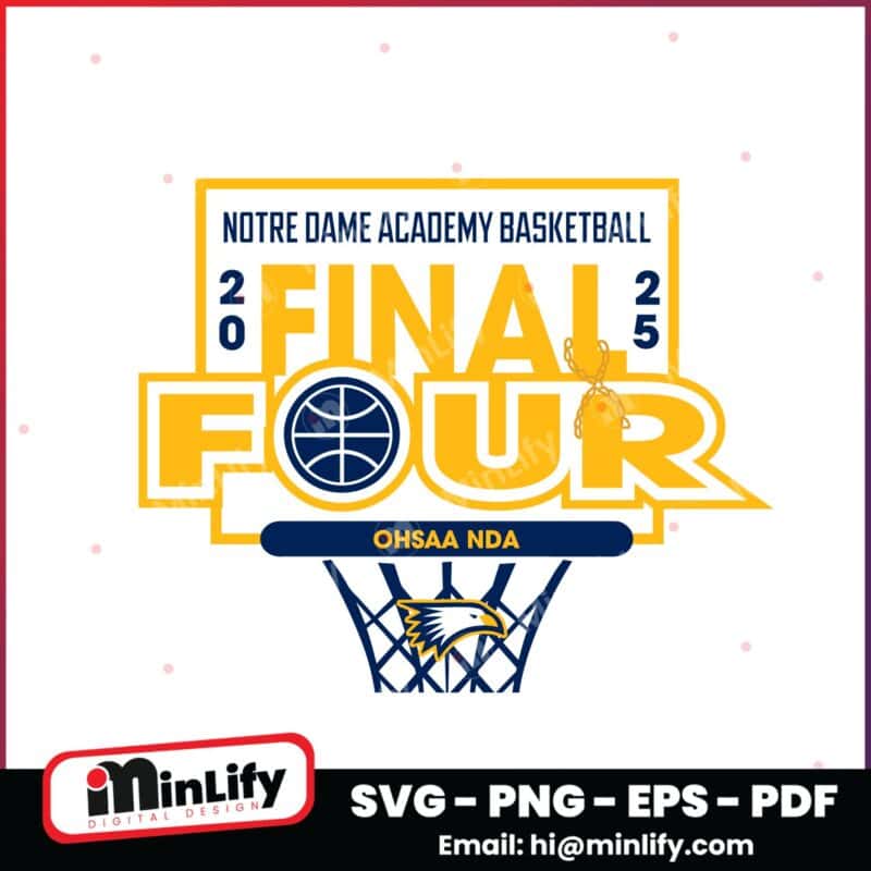 Notre Dame Academy Eagles Basketball 2025 Final Four SVG