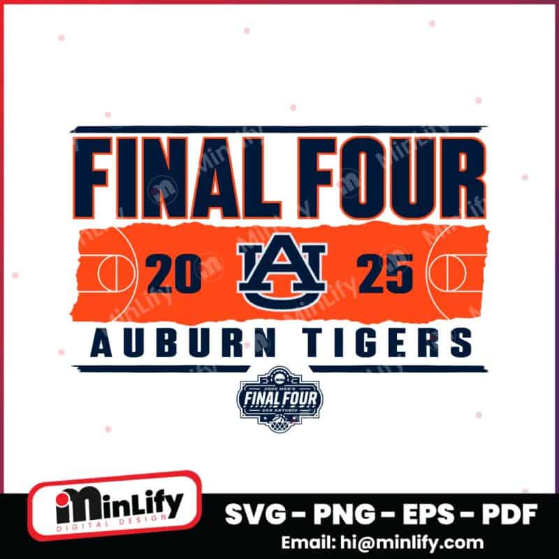 Final Four 2025 Ncaa Mens Basketball Auburn Tigers SVG